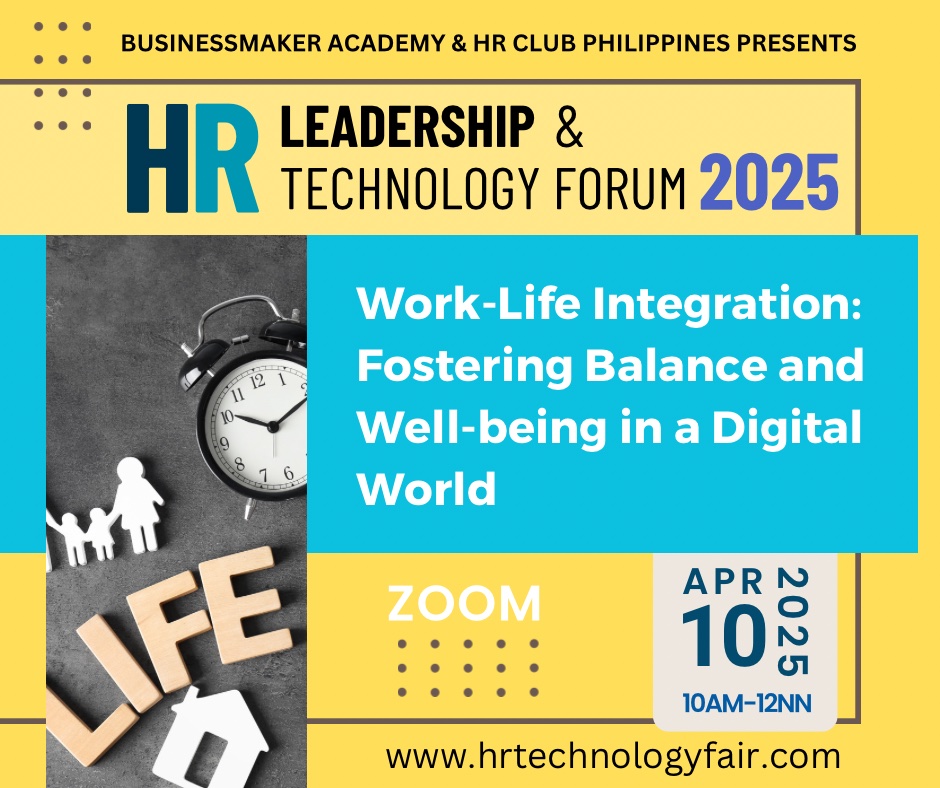 HR Leadership Technology Session: Work Life Integration in a Digital World by HR Club Philippines & Business Maker Academy, Inc.