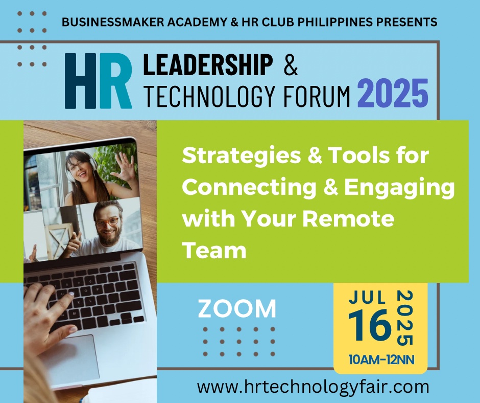 HR Leadership Technology Session: “Strategies & Tools for Connecting & Engaging with Your Remote Team" by HR Club Philippines & Business Maker Academy, Inc.